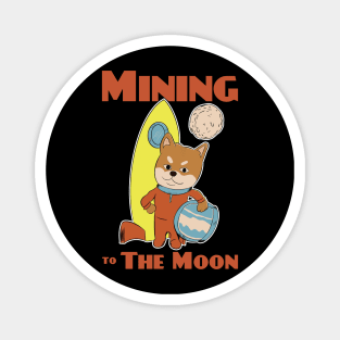 Mining to the moon - Shiba astronaut crypto coin investor Magnet